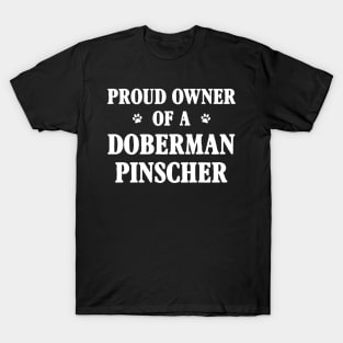 Proud Owner Of A Doberman Pinscher T-Shirt